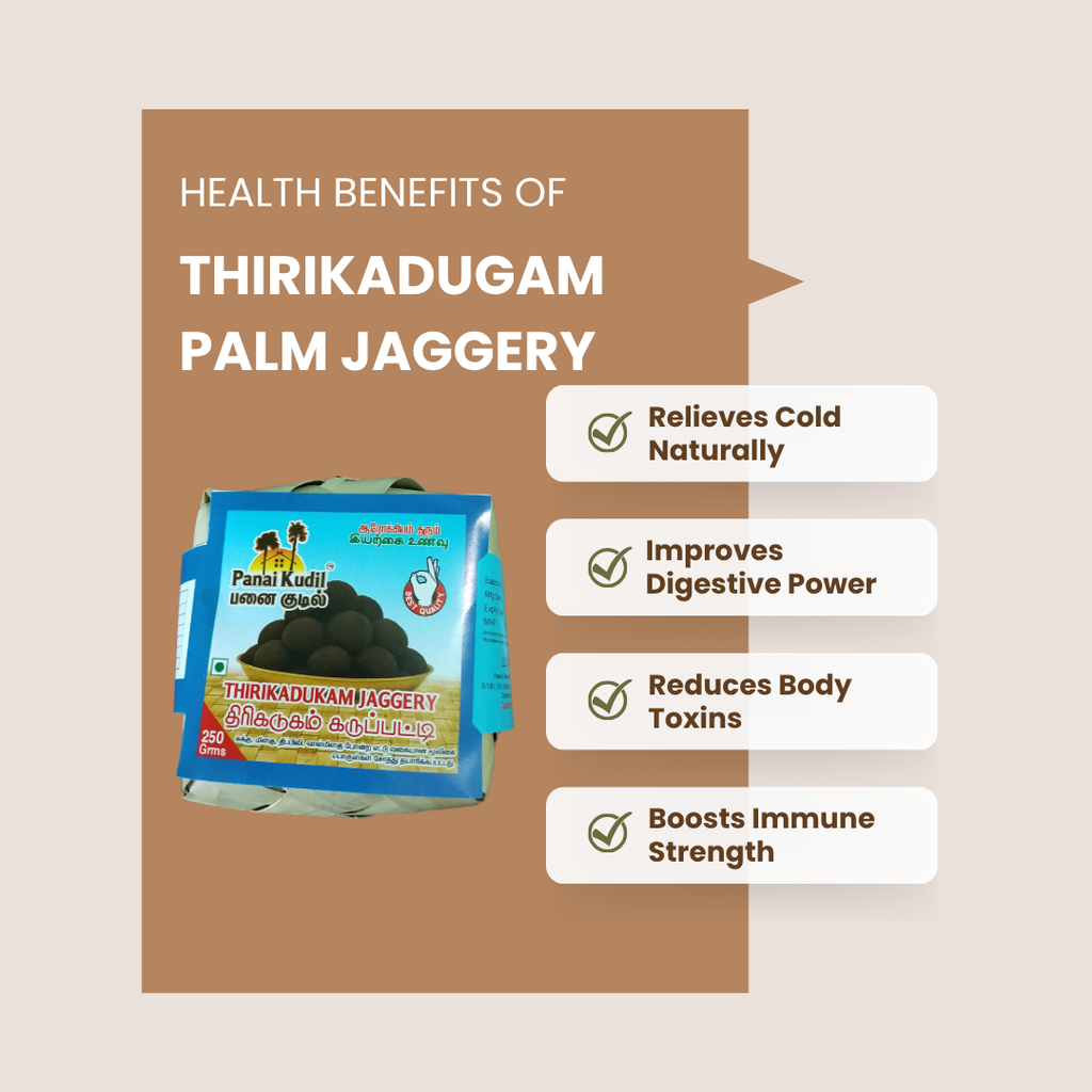 Thirikadugam karupatti benefits